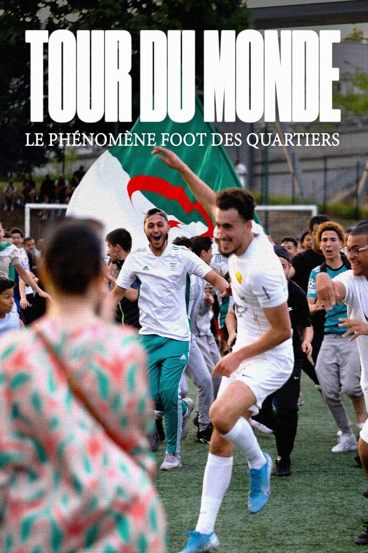 Tour du monde - Le phÃ©nomÃ¨ne foot des quartiers