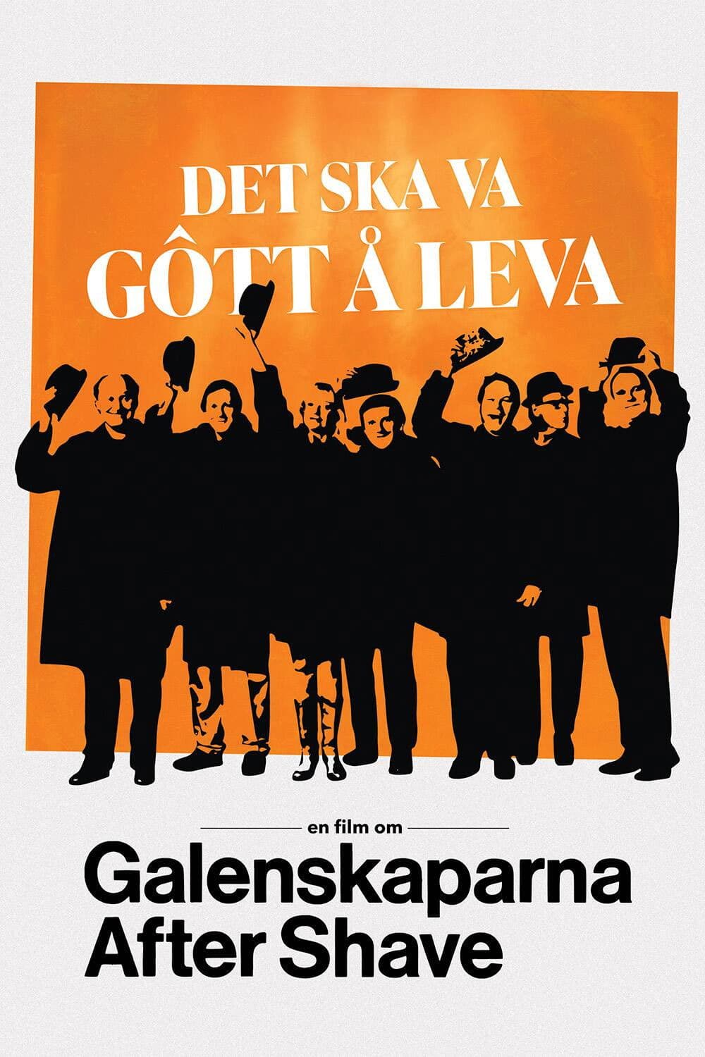 Det ska va gÃ´tt Ã¥ leva - En film om Galenskaparna After Shave
