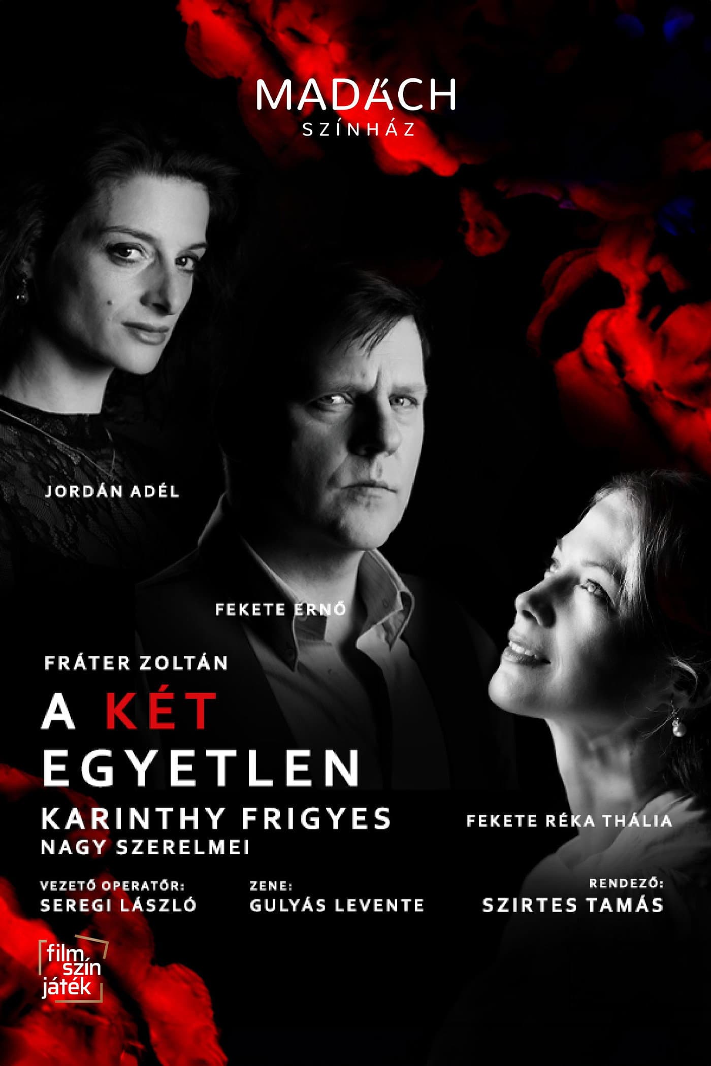 A kÃ©t egyetlen - Karinthy Frigyes nagy szerelmei