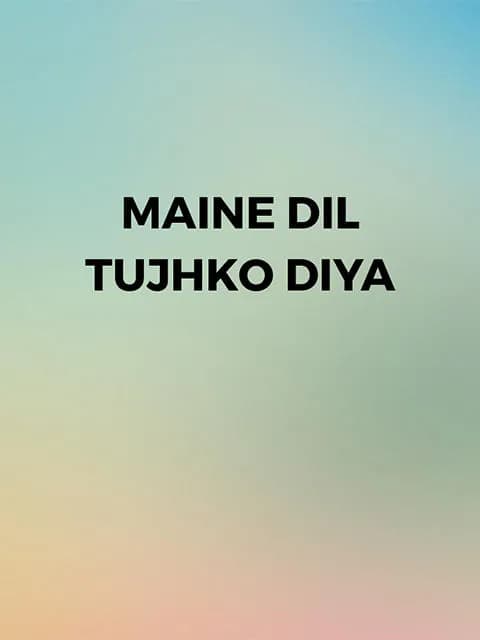Maine Dil Tujhko Diya