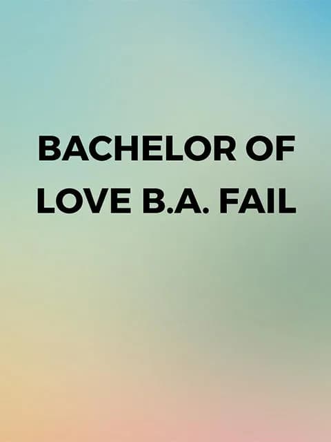 Bachelor of Love B.A. Fail