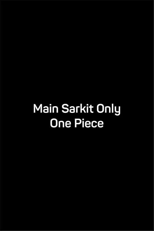 Main Sarkit Only One Piece