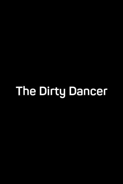 The Dirty Dancer