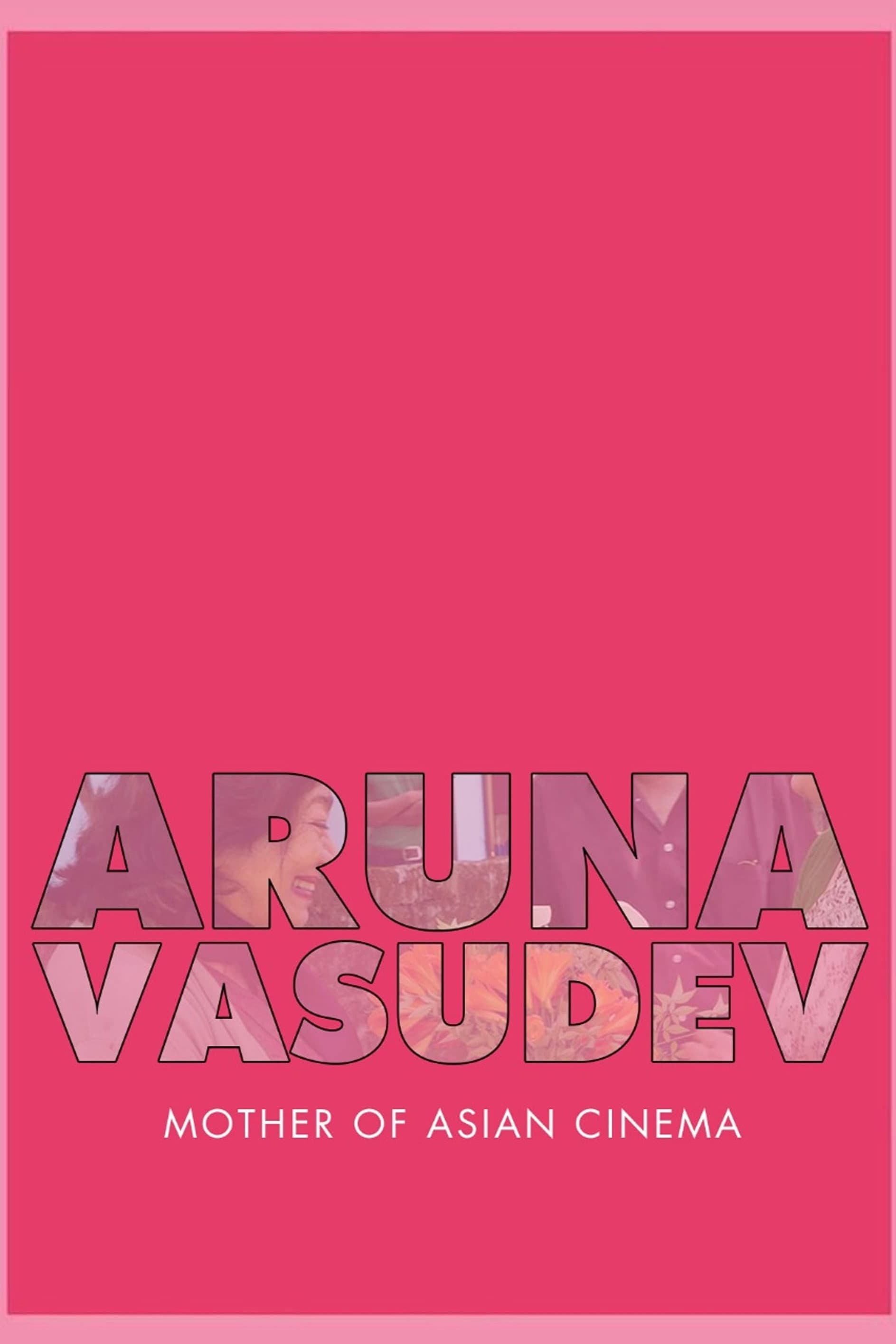 Aruna Vasudev: Mother of Asian Cinema