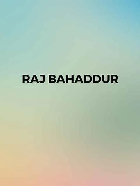 Raj Bahaddur