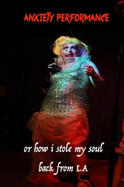 Anxiety Performance or How I stole my soul back from Los Angeles