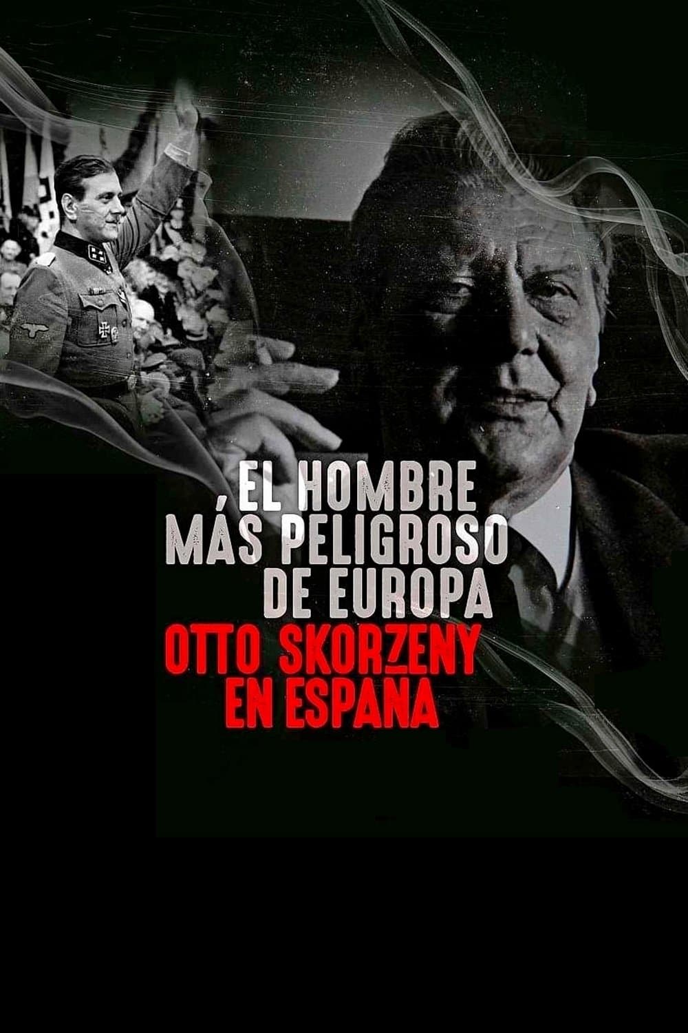 El hombre mÃ¡s peligroso de Europa. Otto Skorzeny en EspaÃ±a