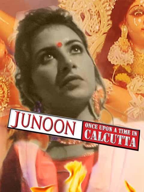 Junoon - Once Upon A Time In Calcutta