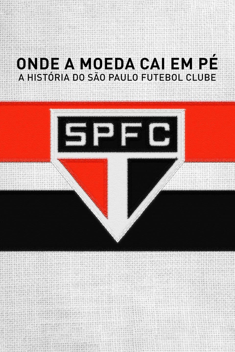 Onde a Moeda Cai Em PÃ©: A HistÃ³ria do SÃ£o Paulo Futebol Clube