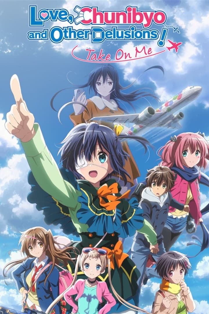 Love, Chunibyo & Other Delusions the Movie: Take on Me