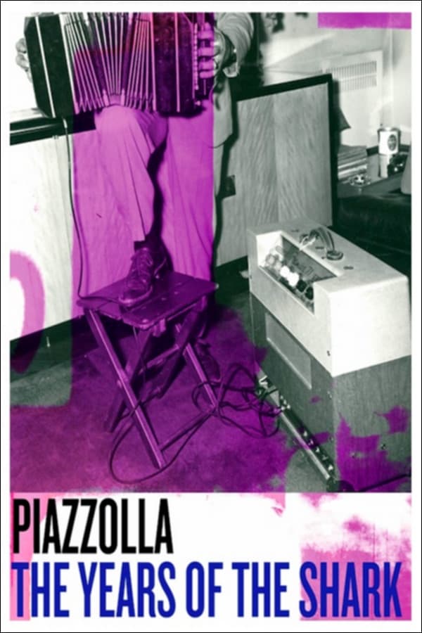 Piazzolla, the Years of the Shark