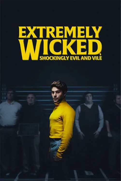 Extremely Wicked, Shockingly Evil and Vile