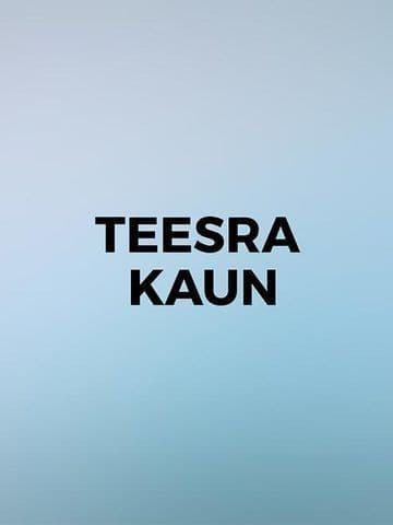 Teesra Kaun