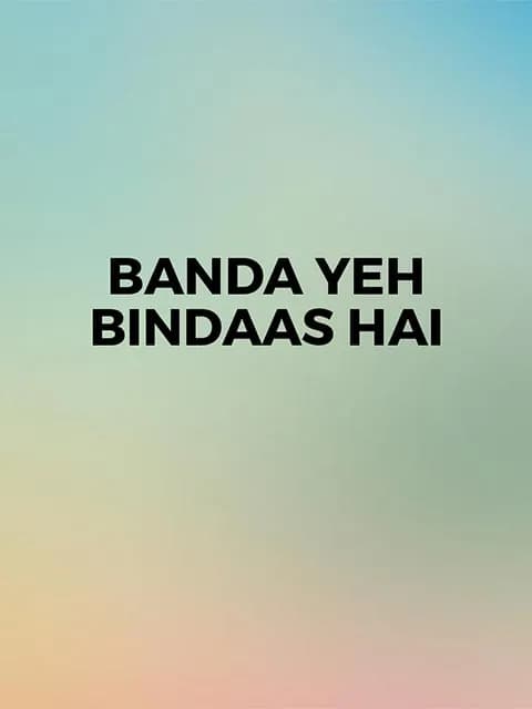 Banda Yeh Bindaas Hai