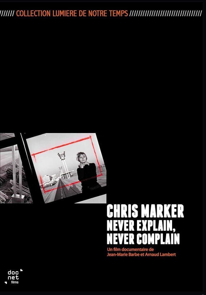 Chris Marker, Never Explain, Never Complain