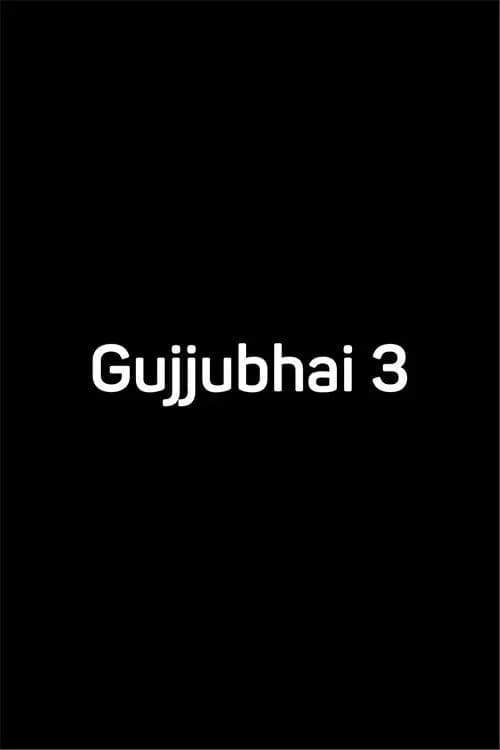 Gujjubhai 3