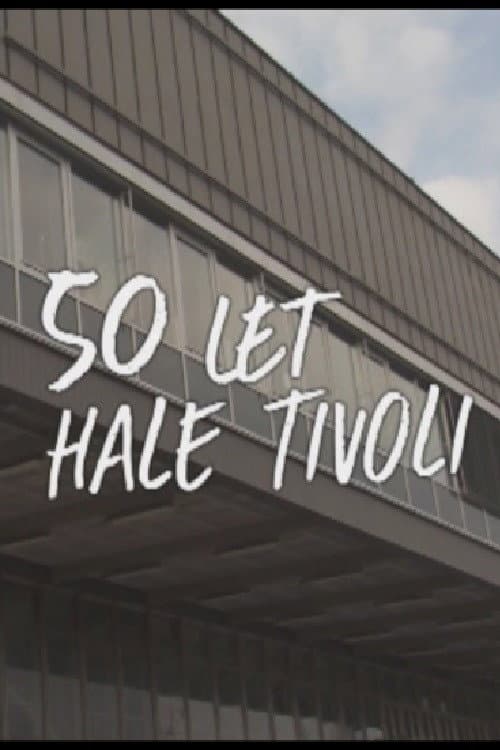 50 Let Hale Tivoli