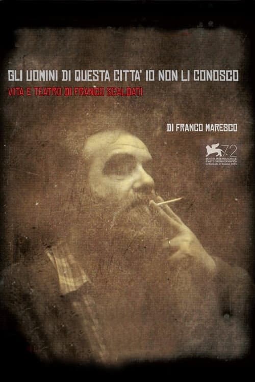 Gli uomini di questa cittÃ  io non li conosco: Vita e teatro di Franco Scaldati