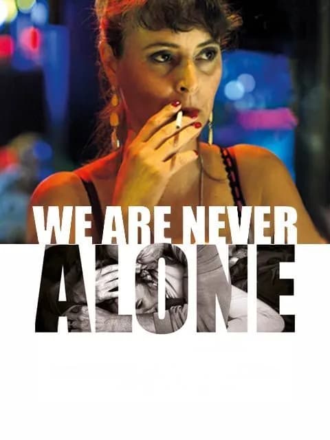We Are Never Alone
