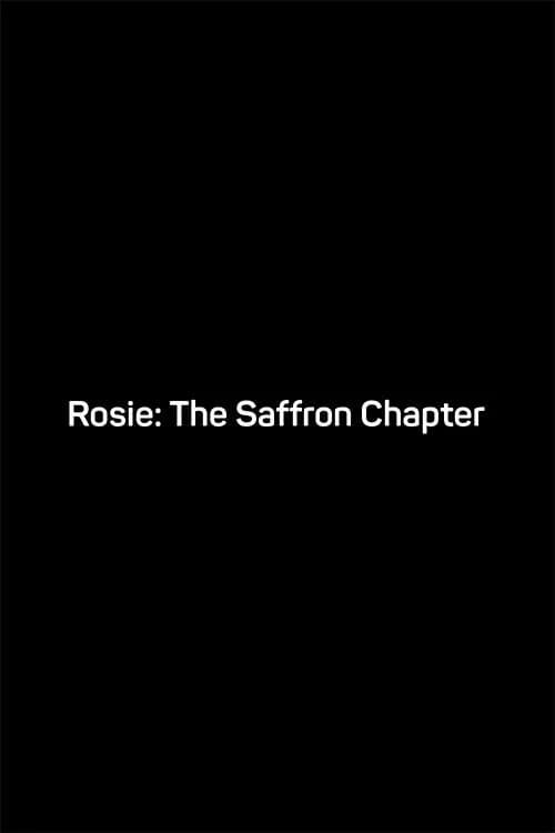 Rosie: The Saffron Chapter