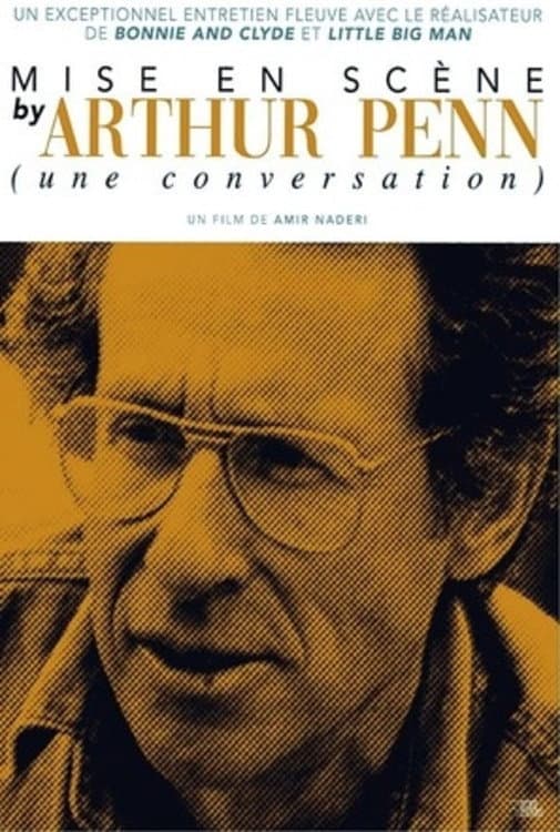 Mise en scÃ¨ne with Arthur Penn (a conversation)