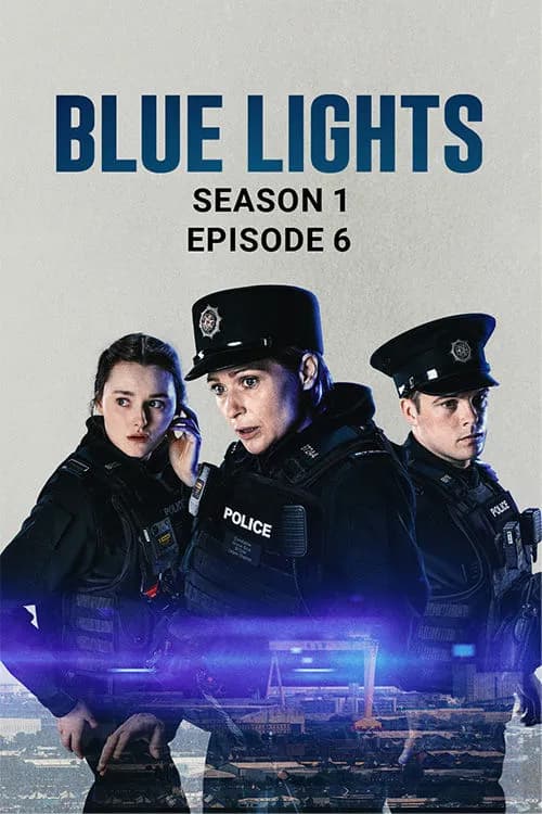 Blue Lights Season 1 - Ep 6: Love the One