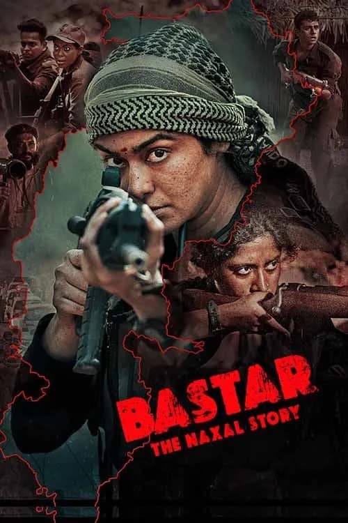 Bastar: The Naxal Story