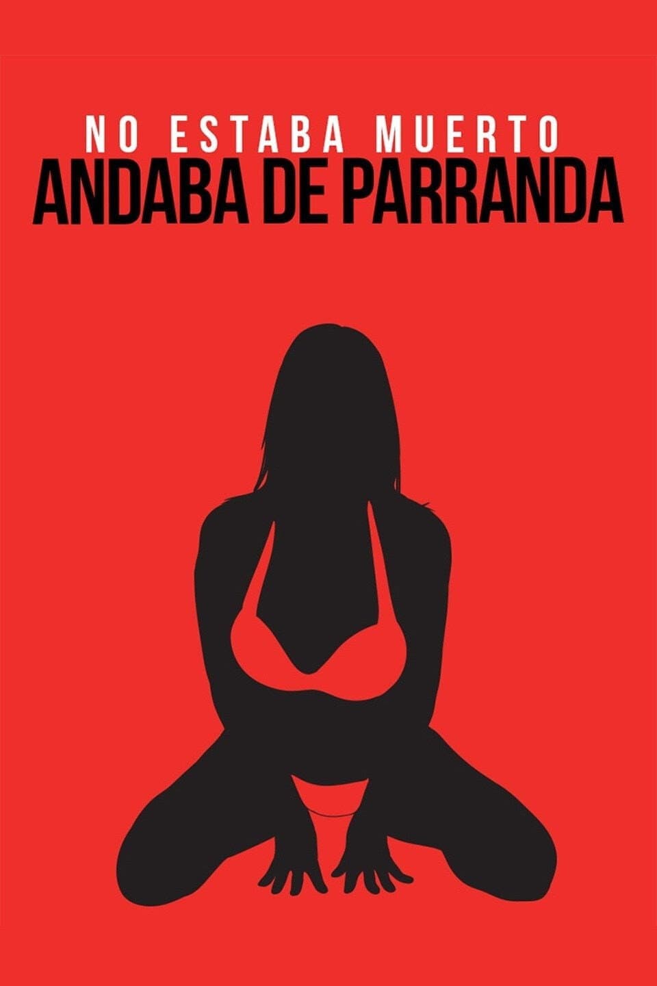 No estaba muerto andaba de parranda
