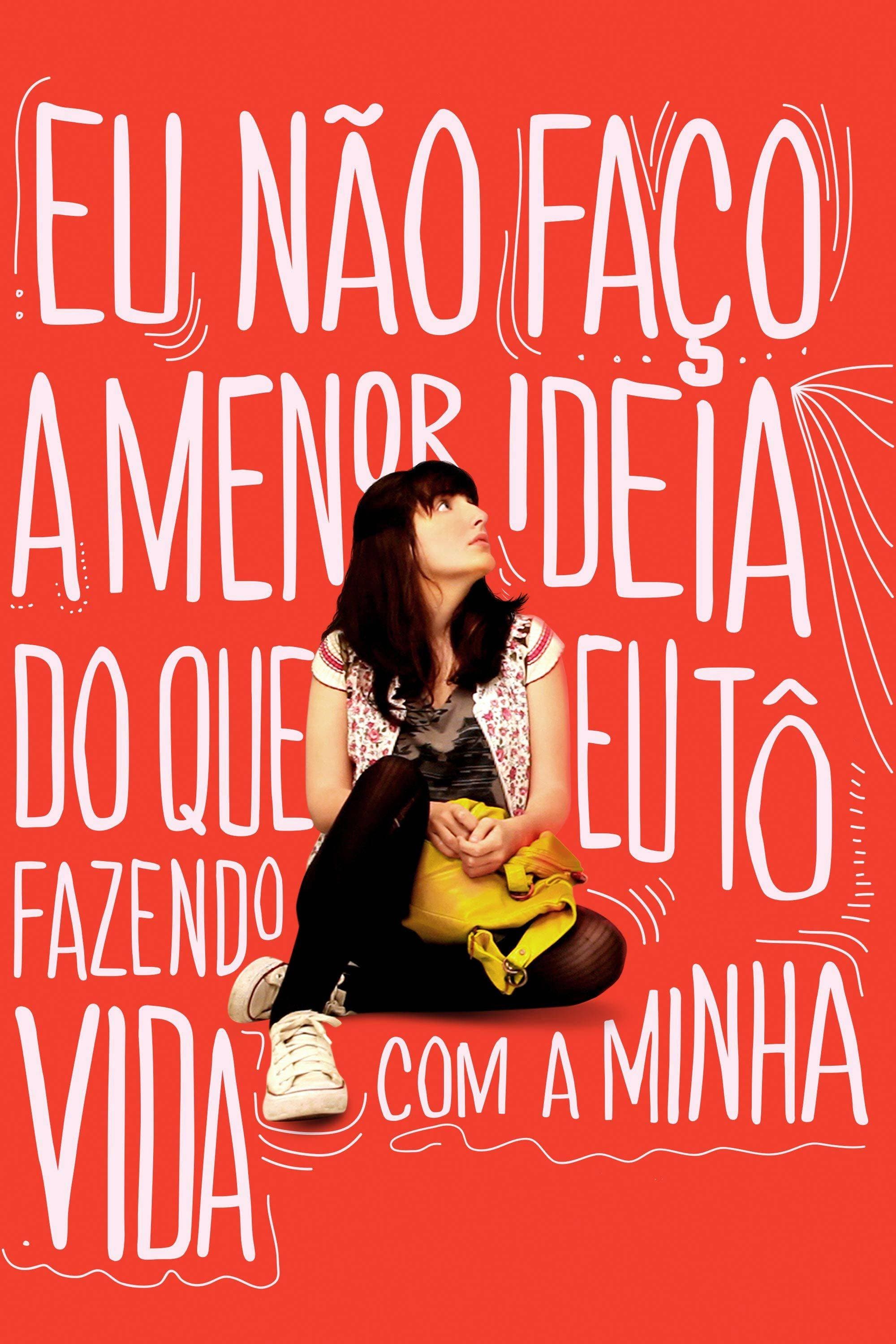 Eu NÃ£o FaÃ§o a Menor Ideia do Que Eu TÃ´ Fazendo Com a Minha Vida