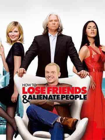 How To Lose Friends & Alienate People