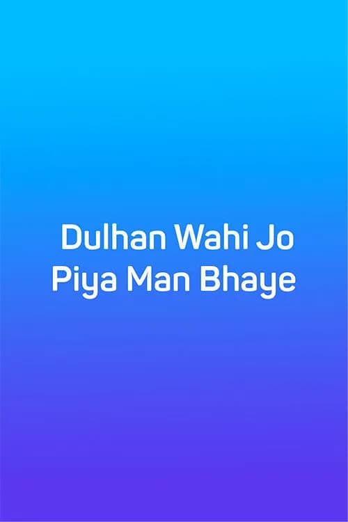 Dulhan Wahi Jo Piya Man Bhaye
