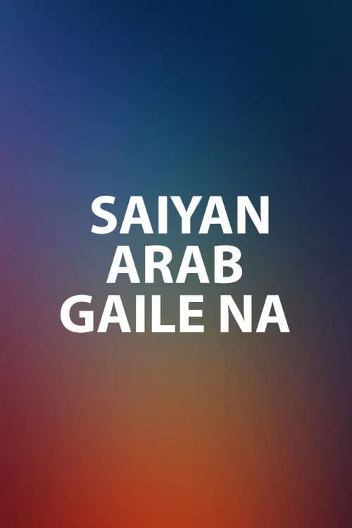 Saiyan Arab Gaile Na