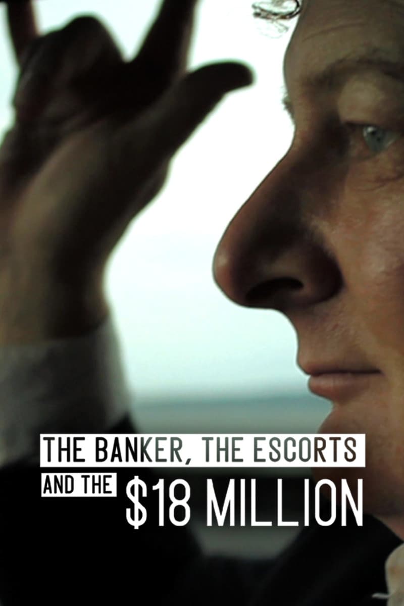 The Banker, the Escorts and the $18 Million