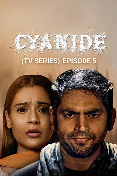 Cyanide: Ep 5