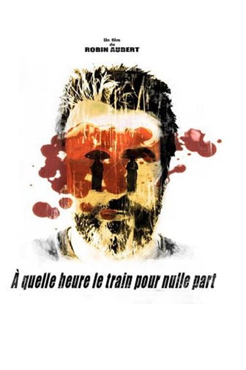 Ã€ quelle heure le train pour nulle part