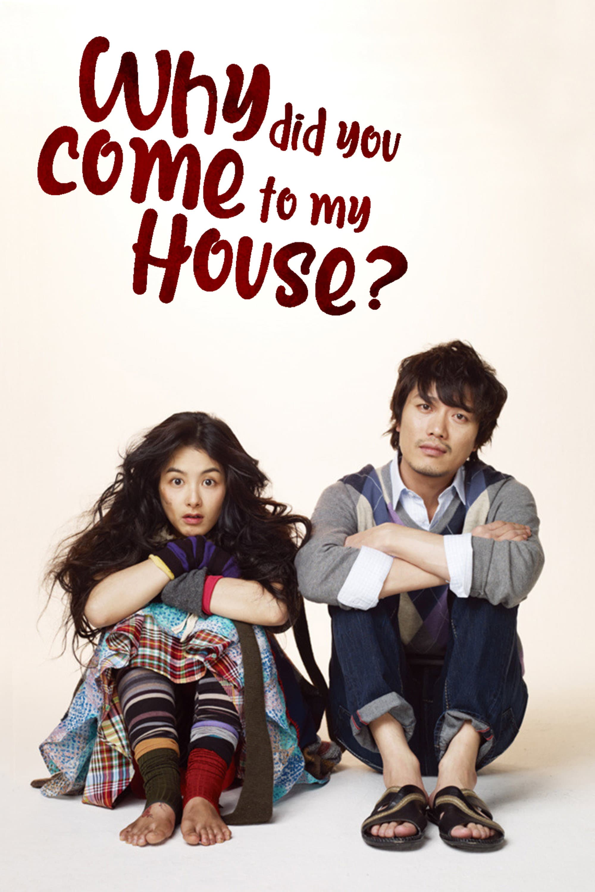 Why Did You Come to My House?