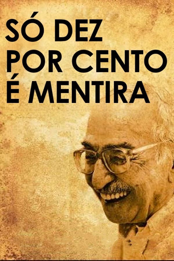 SÃ³ Dez Por Cento Ã© Mentira