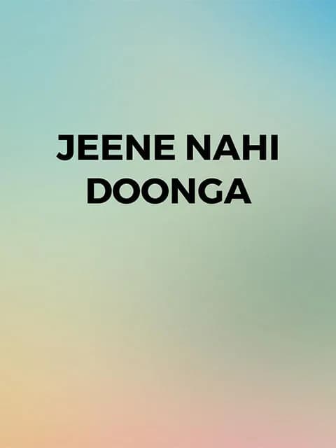 Jeene Nahi doonga
