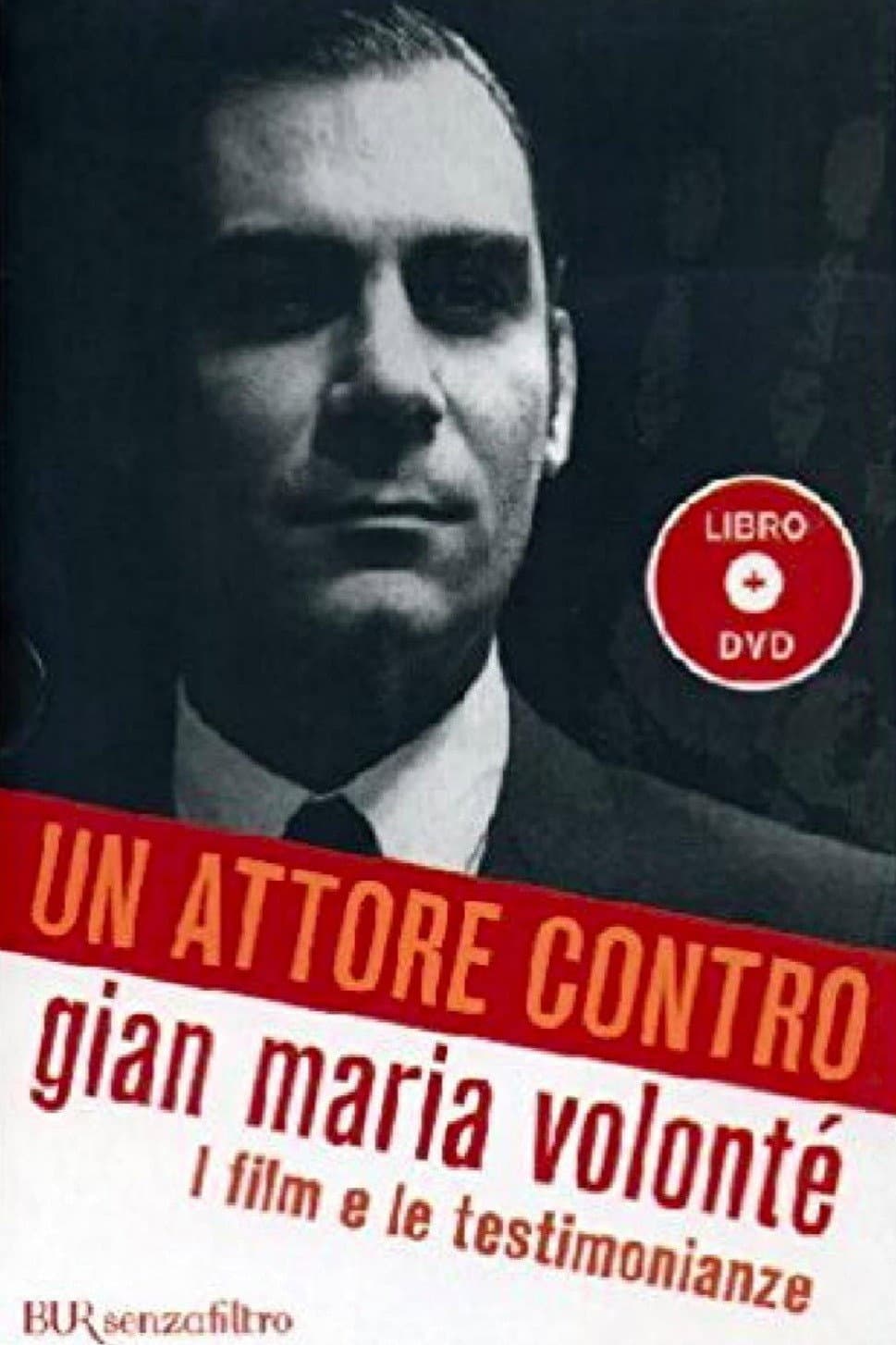 Un attore contro - Gian Maria VolontÃ©