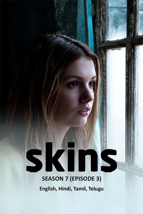 Skins Season 7 Ep 3
