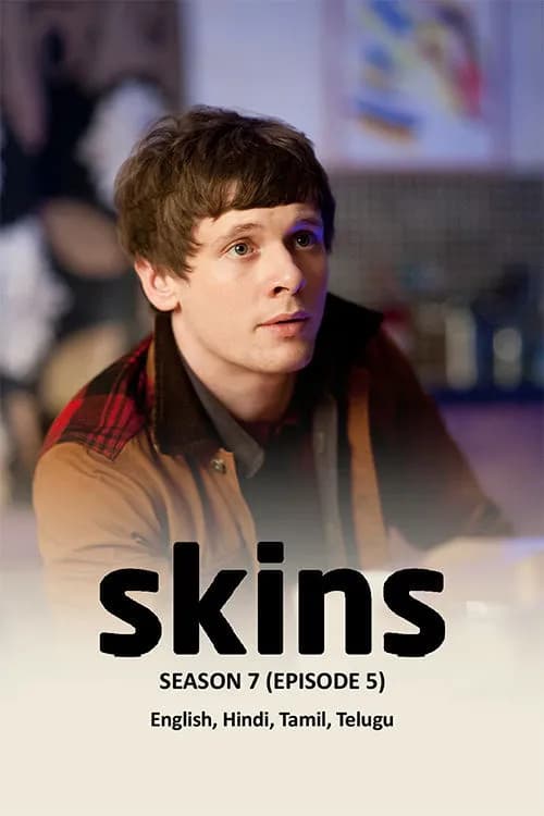 Skins Season 7 Ep 5