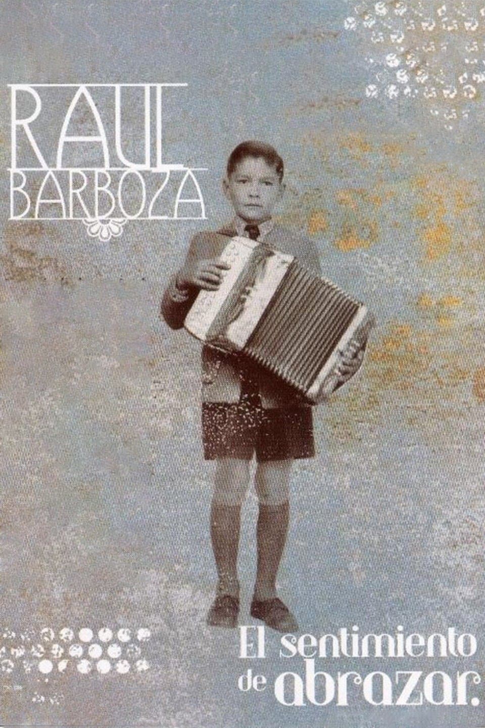 RaÃºl Barboza, el sentimiento de abrazar