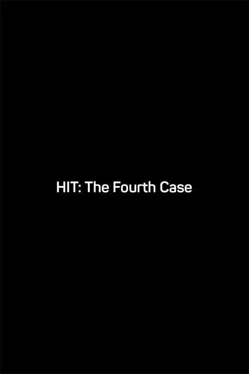 HIT: The Fourth Case