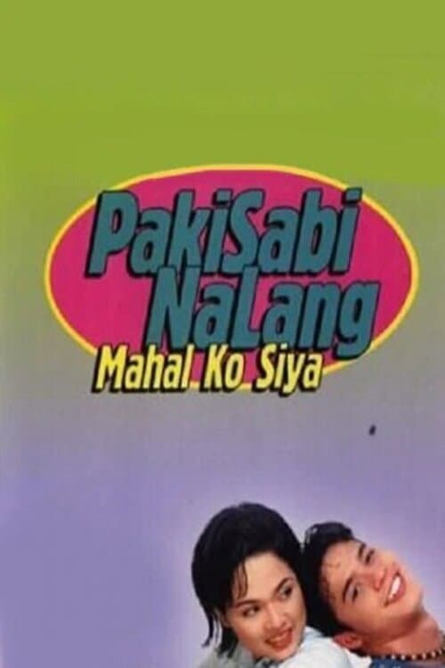 Pakisabi na lang... Mahal ko siya