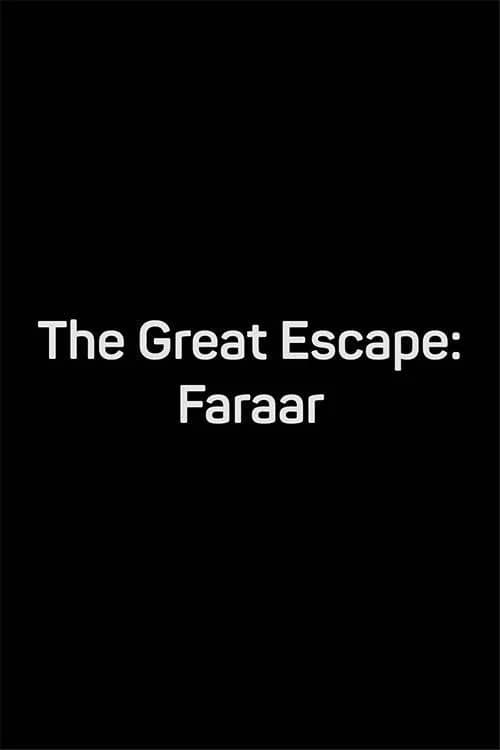 The Great Escape: Faraar