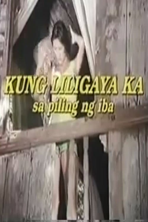 Kung liligaya ka sa piling ng iba
