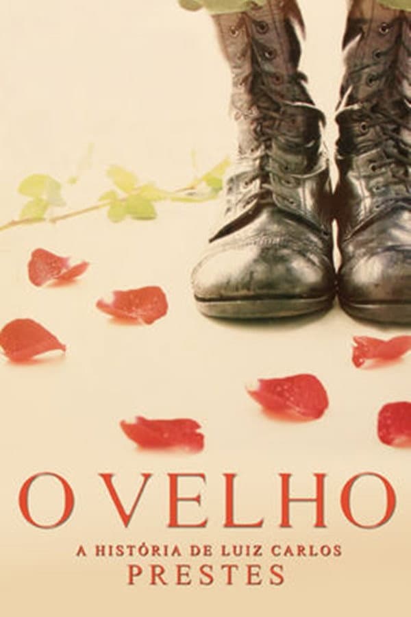 O Velho: A HistÃ³ria de Luiz Carlos Prestes