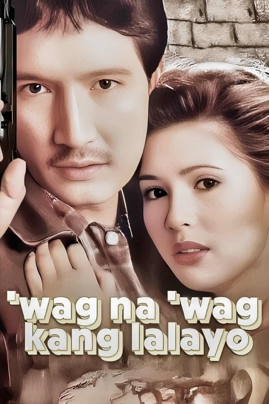 Wag na wag kang lalayo