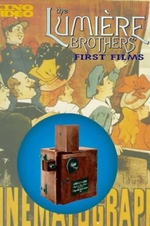 The LumiÃ¨re Brothers' First Films