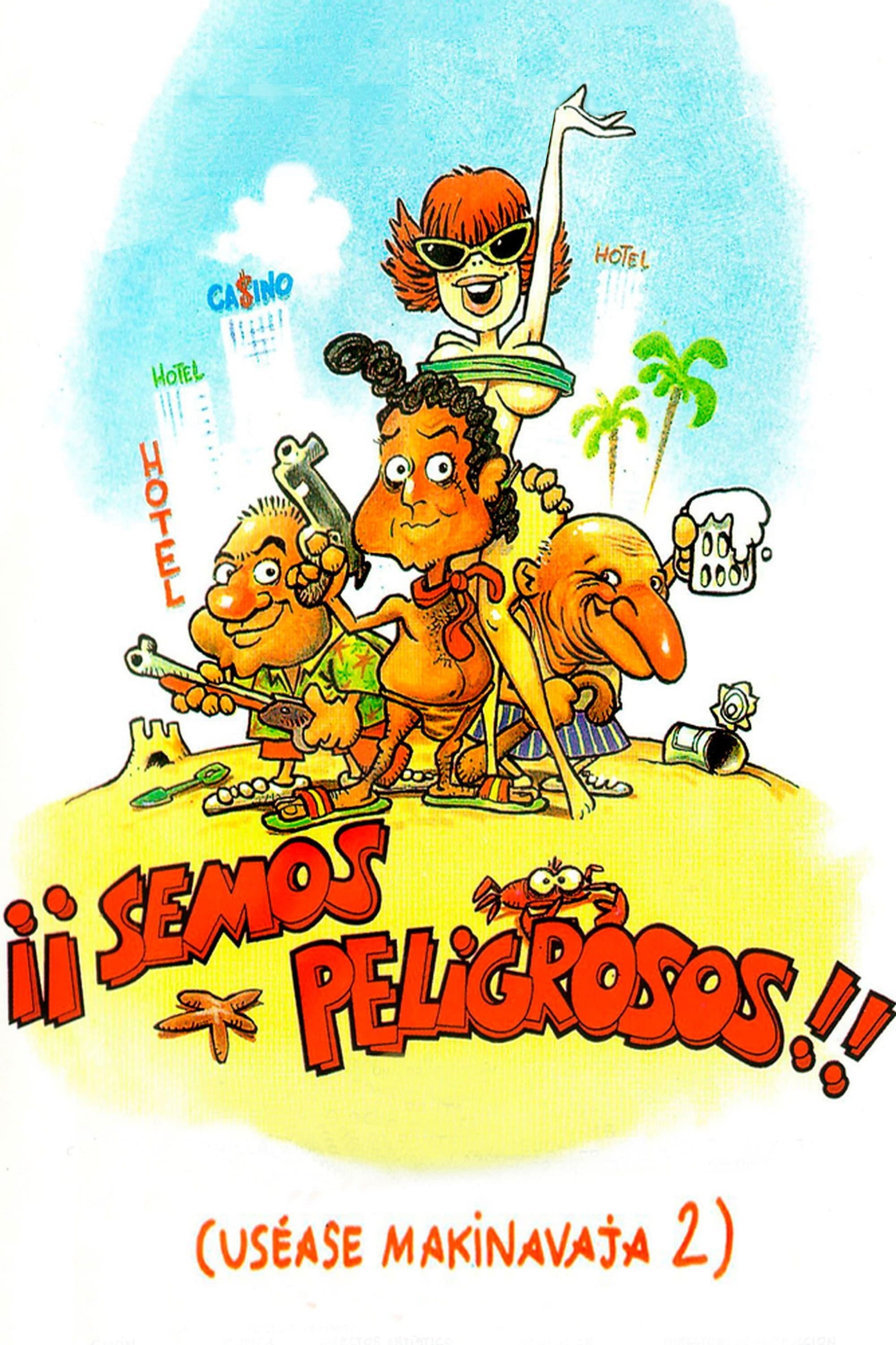 Â¡Â¡Semos peligrosos!! (usÃ©ase Makinavaja 2)